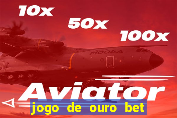 jogo de ouro bet codigo promocional